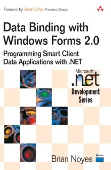 Data Binding with Windows Forms 2.0: Programming Smart Client Data Applications with .NET