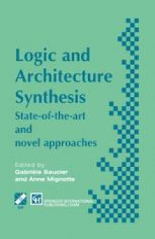 Logic and Architecture Synthesis: State-of-the-art and novel approaches