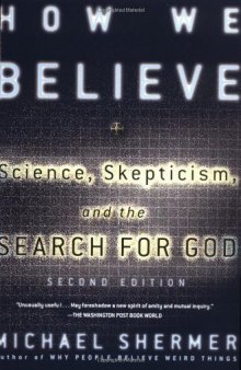How We Believe: Science, Skepticism, and the Search for God, Second Edition  