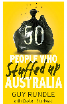50 People Who Stuffed Up Australia