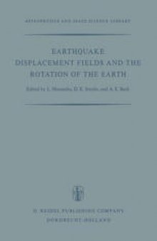 Earthquake Displacement Fields and the Rotation of the Earth: A NATO Advanced Study Institute Conference Organized by the Department of Geophysics, University of Western Ontario, London, Canada, 22 June–28 June 1969