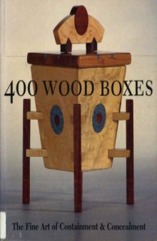 400 Wood Boxes: The Fine Art of Containment & Concealment