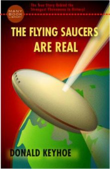 The Flying Saucers Are Real