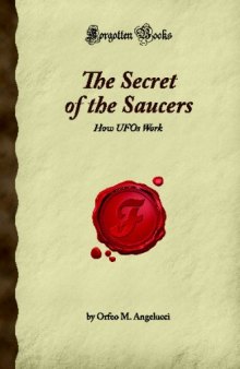 The Secret of the Saucers: How UFOs Work