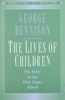 The Lives of Children: The Story of the First Street School (Innovators in Education)