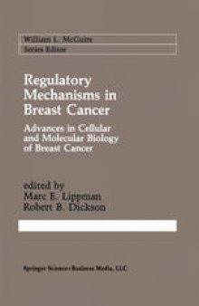Regulatory Mechanisms in Breast Cancer: Advances in Cellular and Molecular Biology of Breast Cancer