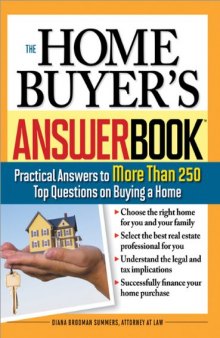 The Home Buyer's Answer Book: Practical Answers to More Than 250 Top Questions on Buying a Home