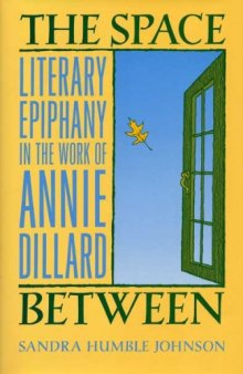 The Space Between: Literary Epiphany in the Work of Annie Dillard