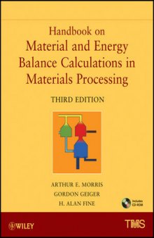 Handbook on Material and Energy Balance Calculations in Material Processing, Third Edition
