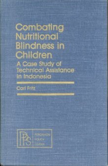 Combating Nutritional Blindness in Children. A Case Study of Technical Assistance in Indonesia