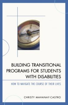 Building Transitional Programs for Students with Disabilities: How to Navigate the Course of Their Lives  
