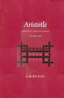 Aristotle: Semantics and Ontology, Volume 1: General Introduction. The Works on Logic (Philosophia Antiqua)