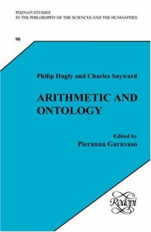 Arithmetic and Ontology: A Non-realist Philosophy of Arithmetic (Poznan Studies in the Philosophy of the Sciences & the Humanities)  
