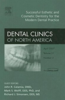 Successful Esthetic and Cosmetic Dentistry for the Modern Dental Practice, An Issue of Dental Clinics (The Clinics: Dentistry)