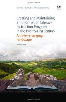 Creating and Maintaining an Information Literacy Instruction Program in the Twenty-First Century. An Ever-Changing Landscape