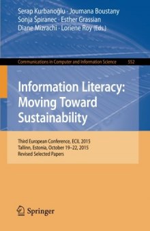Information Literacy: Moving Toward Sustainability: Third European Conference, ECIL 2015, Tallinn, Estonia, October 19-22, 2015, Revised Selected Papers