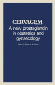 Cervagem: A new prostaglandin in obstetrics and gynaecology Proceedings of a Symposium held at the Shangri-La Hotel, Singapore, 31 July 1982.