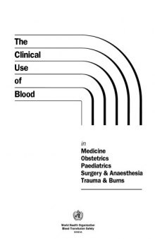 Clinical Use of Blood in Medicine, Obstetrics, Paediatrics, Surgery & Anaesthesia, Trauma & Burns