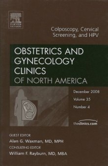 Colposcopy, Cervical Screening, and HPV, An Issue of Obstetrics and Gynecology Clinics (The Clinics: Internal Medicine)