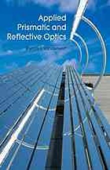 Applied prismatic and reflective optics