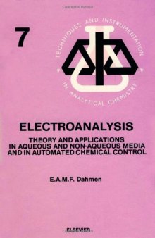 Electroanalysis: Theory and Applications in Aqueous and Non-Aqueous Media and in Automated Chemical Control (Technqs & Instrumentation in Analytical)
