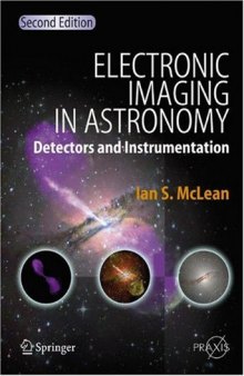 Electronic Imaging in Astronomy: Detectors and Instrumentation, Second Edition (Springer Praxis Books   Astronomy and Planetary Sciences)