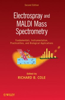 Electrospray and MALDI Mass Spectrometry: Fundamentals, Instrumentation, Practicalities, and Biological Applications, Second Edition