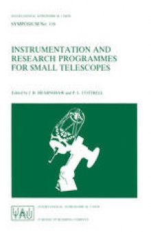 Instrumentation and Research Programmes for Small Telescopes: Proceedings of the 118th Symposium of the International Astronomical Union, Held in Christchurch, New Zealand, 2–6 December 1985