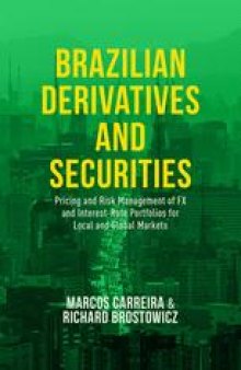 Brazilian Derivatives and Securities: Pricing and Risk Management of FX and Interest-Rate Portfolios for Local and Global Markets