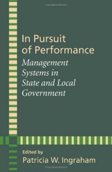 In Pursuit of Performance: Management Systems in State and Local Government (Johns Hopkins Studies in Governance and Public Management)