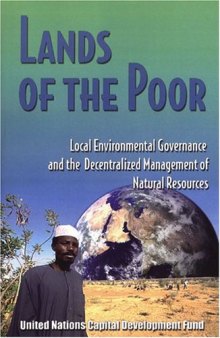 Lands of the Poor: Local Environmental Governance and the Decentralized Management of Natural Resources