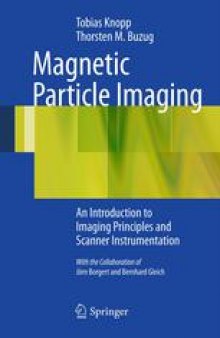 Magnetic Particle Imaging: An Introduction to Imaging Principles and Scanner Instrumentation