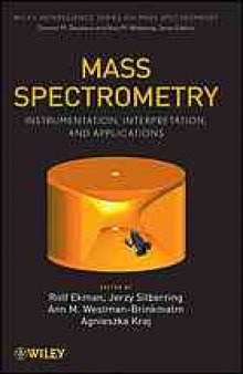 Mass spectrometry : instrumentation, interpretation, and applications