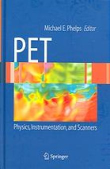 PET : physics, instrumentation, and scanners
