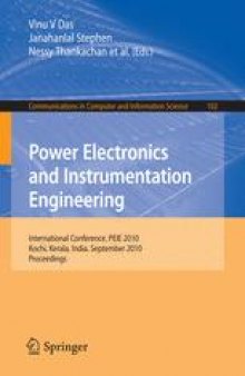Power Electronics and Instrumentation Engineering: International Conference, PEIE 2010, Kochi, Kerala, India, September 7-9, 2010. Proceedings