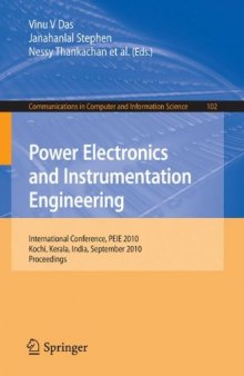 Power Electronics and Instrumentation Engineering: International Conference, PEIE 2010,Kochi, Kerala, India, September 7-9, 2010, Proceedings (Communications in Computer and Information Science)