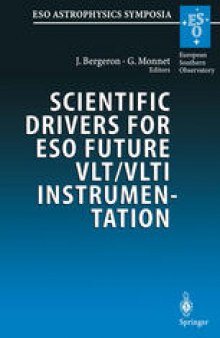 Scientific Drivers for ESO Future VLT/VLTI Instrumentation: Proceedings of the ESO Workshop Held in Garching, Germany, 11–15 June 2001