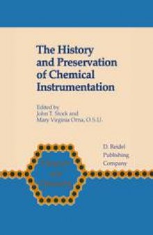 The History and Preservation of Chemical Instrumentation: Proceedings of the ACS Division of the History of Chemistry Symposium held in Chicago, Ill., September 9–10, 1985