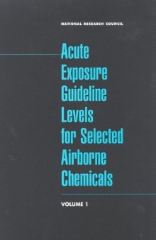Acute Exposure Guideline Levels for Selected Airborne Chemicals: Vol 1