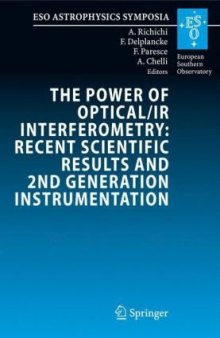 The Power of Optical/IR Interferometry: Recent Scientific Results and 2nd Generation Instrumentation: Proceedings of the ESO Workshop held in Garching, ... 4-8 April 2005 