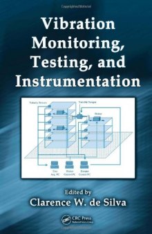 Vibration Monitoring, Testing, and Instrumentation (Mechanical Engineering Series)