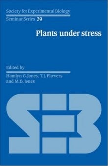 Plants under Stress: Biochemistry, Physiology and Ecology and their Application to Plant Improvement (Society for Experimental Biology Seminar Series)