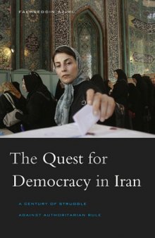 The Quest for Democracy in Iran: A Century of Struggle against Authoritarian Rule