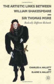 The Artistic Links Between William Shakespeare and Sir Thomas More: Radically Different Richards  