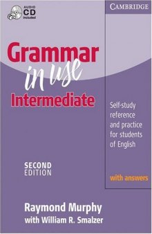 Grammar in Use Intermediate with Answers: Self-study Reference and Practice for Students of English