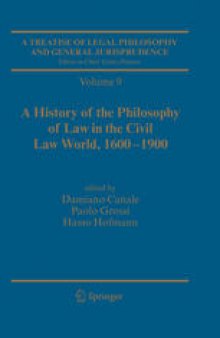 A Treatise of Legal Philosophy and General Jurisprudence: Vol. 9: A History of the Philosophy of Law in the Civil Law World, 1600-1900; Vol. 10: The Philosophers’ Philosophy of Law from the Seventeenth Century to our Days