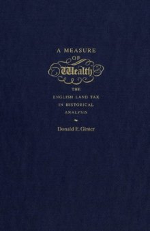 A Measure of Wealth: The English Land Tax in Historical Analysis