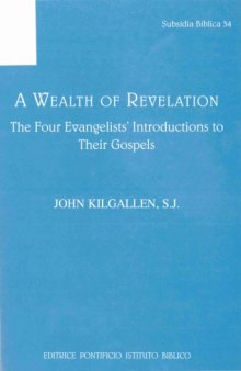 A Wealth of Revelation: The Four Evangelists' Introductions to their Gospels