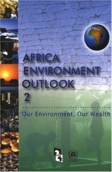Africa Environment Outlook: Our Environment, Our Wealth