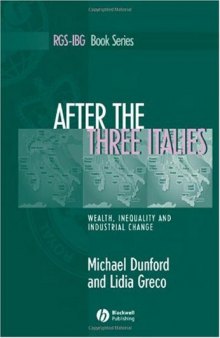 After the Three Italies: Wealth, Inequality and Industrial Change (Rgs-Ibg Book Series)